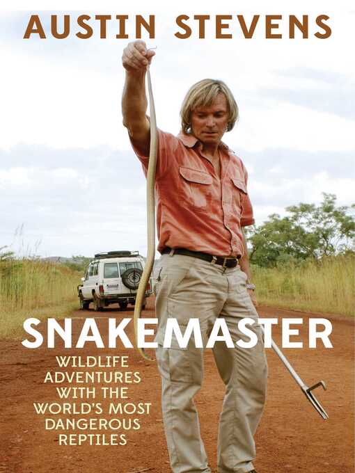 Title details for Snakemaster by Austin Stevens - Wait list